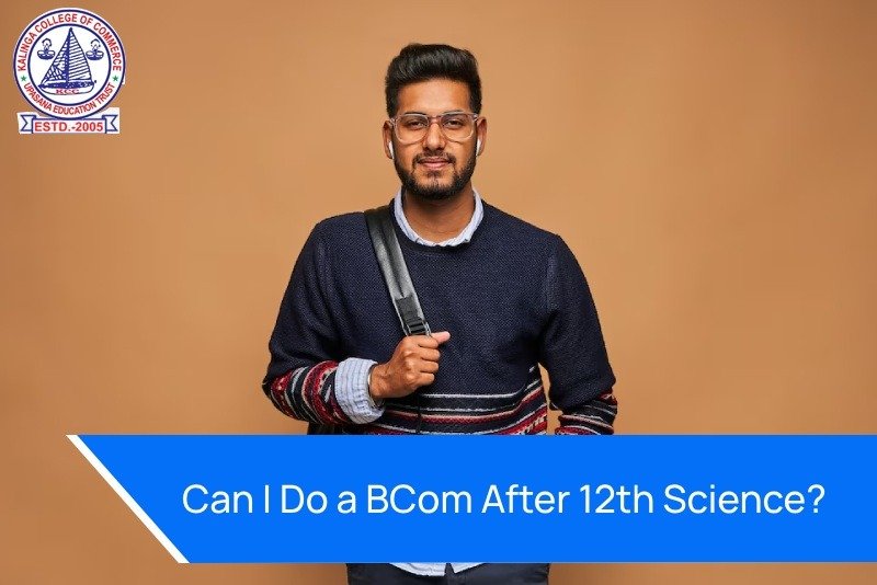 Can I Do a BCom After 12th Science?